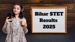Bihar STET Result 2025 Release Date: Check Latest Updates, Scorecard Details, and Steps to Download